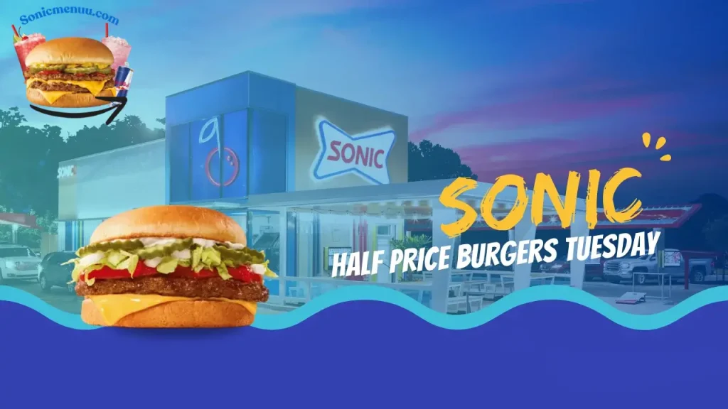 Sonic Half Price Burgers